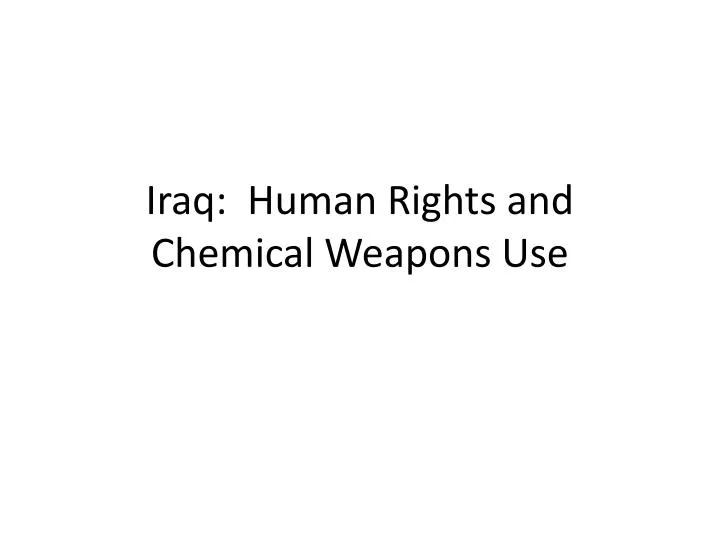iraq human rights and chemical weapons use