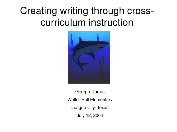 creating writing through cross curriculum instruction