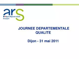 JOURNEE DEPARTEMENTALE QUALITE Dijon - 31 mai 2011