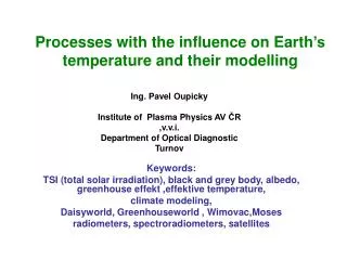 Processes with the influence on Earth ’s temperature and their modelling