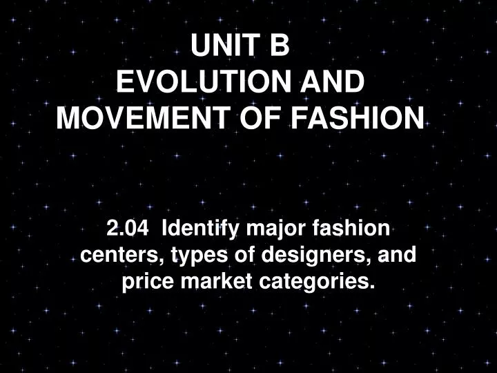 unit b evolution and movement of fashion