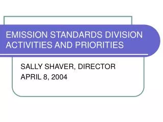 EMISSION STANDARDS DIVISION ACTIVITIES AND PRIORITIES