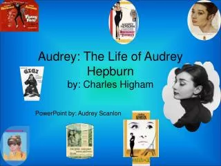 Audrey: The Life of Audrey Hepburn by: Charles Higham