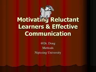 Motivating Reluctant Learners &amp; Effective Communication