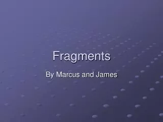 Fragments