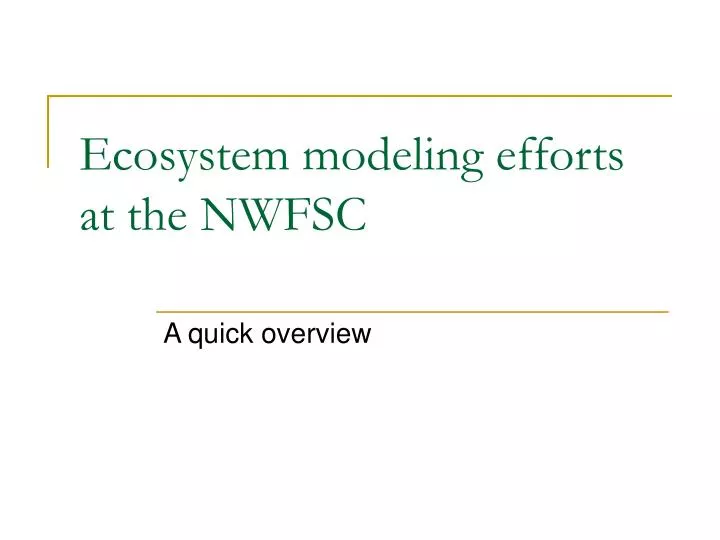 ecosystem modeling efforts at the nwfsc