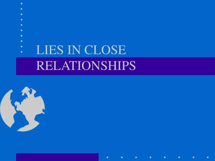 lies in close relationships
