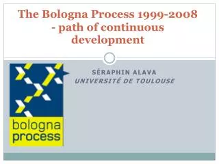 The Bologna Process 1999-2008 - path of continuous development