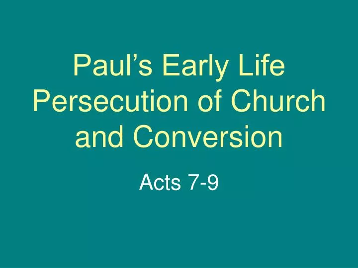 paul s early life persecution of church and conversion