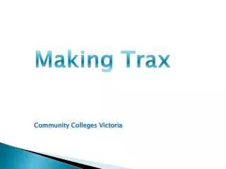 Making Trax Community Colleges Victoria