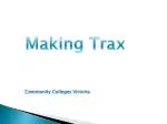 Making Trax Community Colleges Victoria - slide 1
