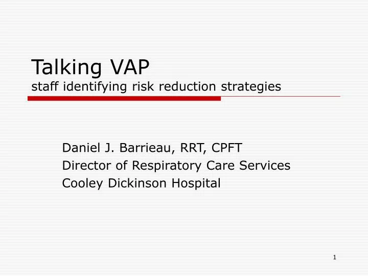 talking vap staff identifying risk reduction strategies