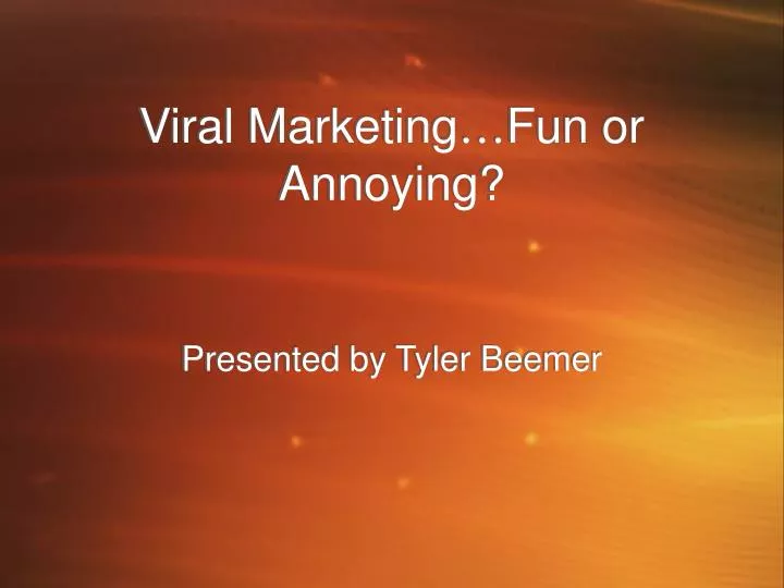viral marketing fun or annoying