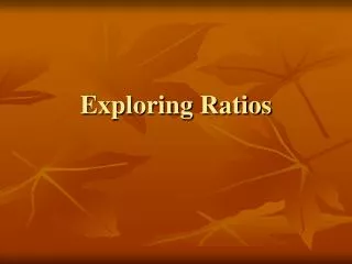 Exploring Ratios