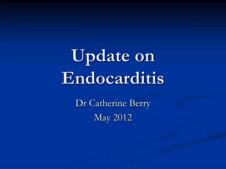 update on endocarditis