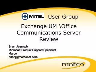 Brian Jaenisch Microsoft Product Support Specialist Marco brianj@marconet