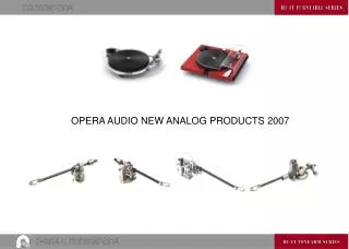 OPERA AUDIO NEW ANALOG PRODUCTS 2007