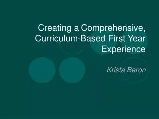 Creating a Comprehensive, Curriculum-Based First Year Experience