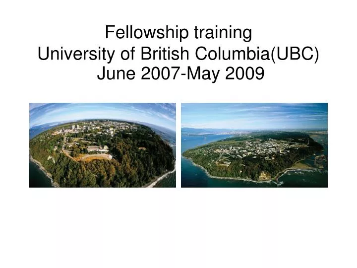 fellowship training university of british columbia ubc june 2007 may 2009