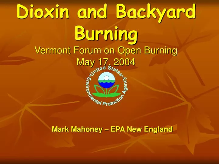 dioxin and backyard burning vermont forum on open burning may 17 2004