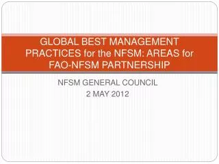 GLOBAL BEST MANAGEMENT PRACTICES for the NFSM: AREAS for FAO-NFSM PARTNERSHIP