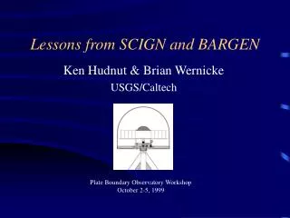 Lessons from SCIGN and BARGEN