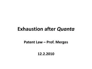 Exhaustion after Quanta