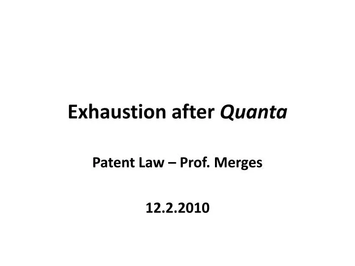 exhaustion after quanta