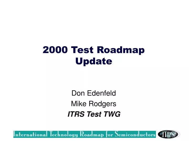 2000 test roadmap update