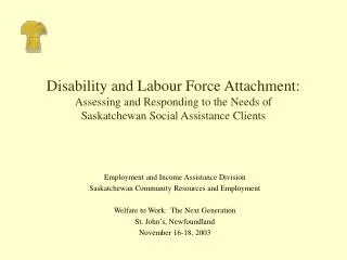Disability and Labour Force Attachment: Assessing and Responding to the Needs of Saskatchewan Social Assistance Clients