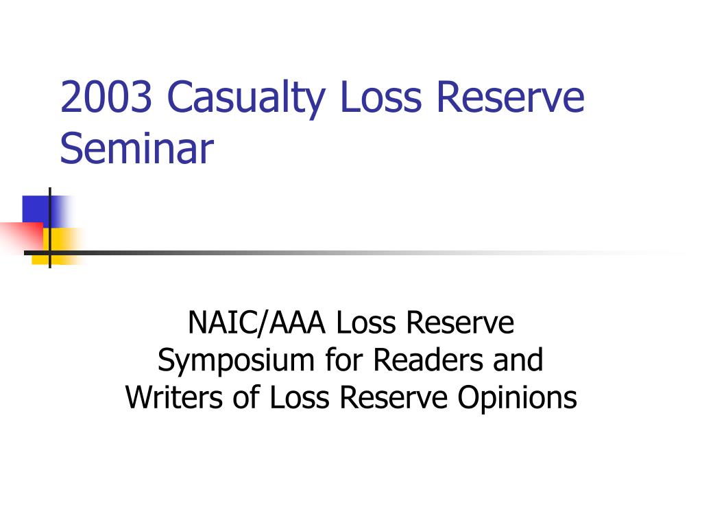 PPT - 2003 Casualty Loss Reserve Seminar PowerPoint Presentation, free ...