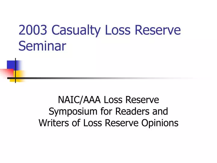 2003 casualty loss reserve seminar