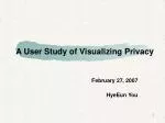 A User Study of Visualizing Privacy - slide 1