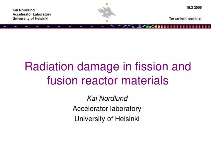 radiation damage in fission and fusion reactor materials