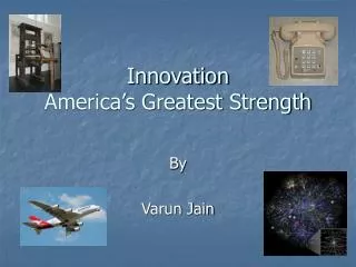 Innovation America’s Greatest Strength