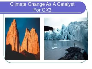 Climate Change As A Catalyst For C X 3