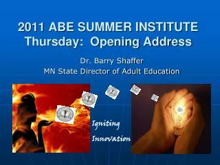 2011 ABE SUMMER INSTITUTE Thursday: Opening Address