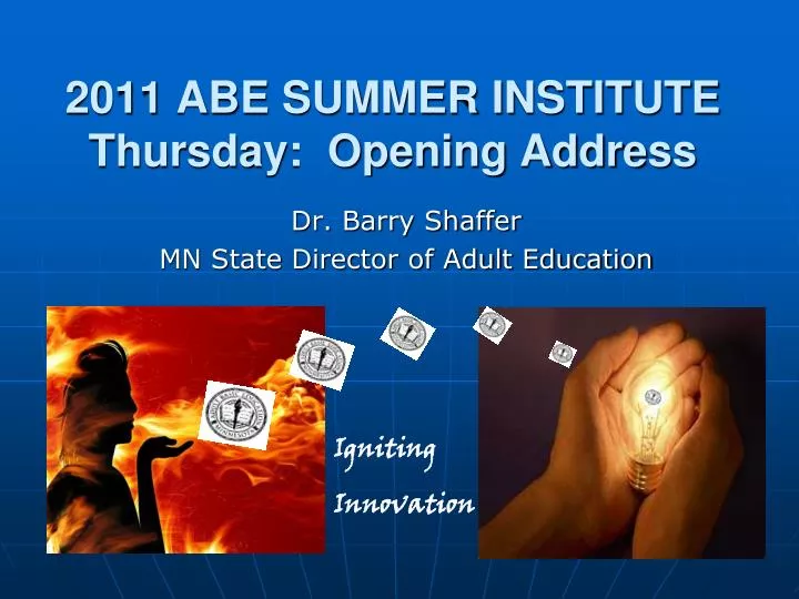 PPT 2011 ABE SUMMER INSTITUTE Thursday Opening Address PowerPoint