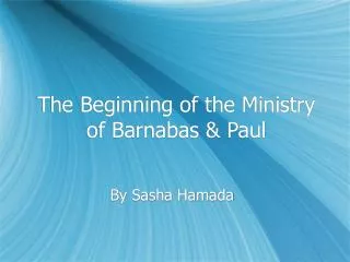 The Beginning of the Ministry of Barnabas &amp; Paul