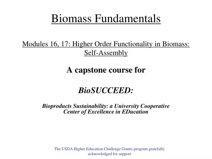 biomass fundamentals modules 16 17 higher order functionality in biomass self assembly