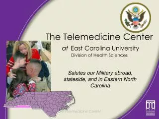 The Telemedicine Center at East Carolina University Division of Health Sciences