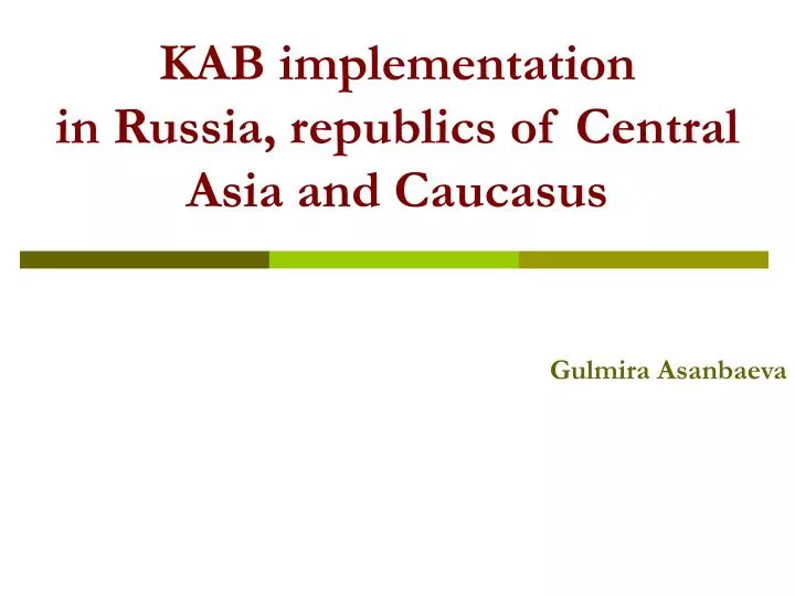 kab implementation in russia republics of central asia and caucasus