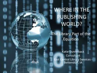 WHERE IN THE PUBLISHING WORLD?
