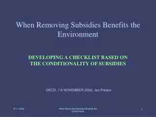 When Removing Subsidies Benefits the Environment