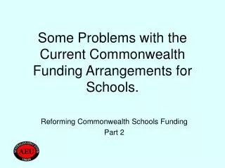 Some Problems with the Current Commonwealth Funding Arrangements for Schools.