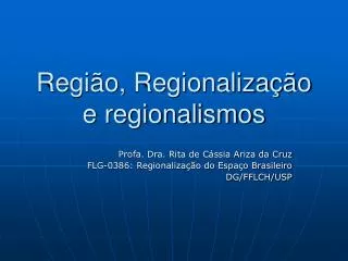 Região, Regionalização e regionalismos