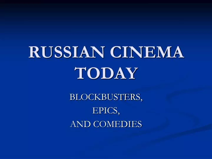 russian cinema today