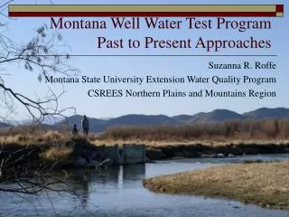 Montana Well Water Test Program 	Past to Present Approaches