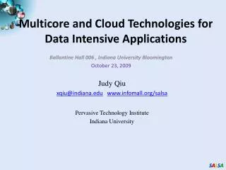 Multicore and Cloud Technologies for Data Intensive Applications