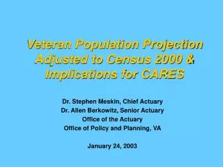 Veteran Population Projection Adjusted to Census 2000 &amp; Implications for CARES